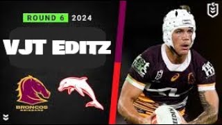 VJT Editz - NRL 2024 Round 6, Brisbane Broncos V Redcliffe Dolphins.
