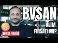 BVSAN Hissesi Düzeltmede mi? 110 TL Altı Tehlike Çanları!