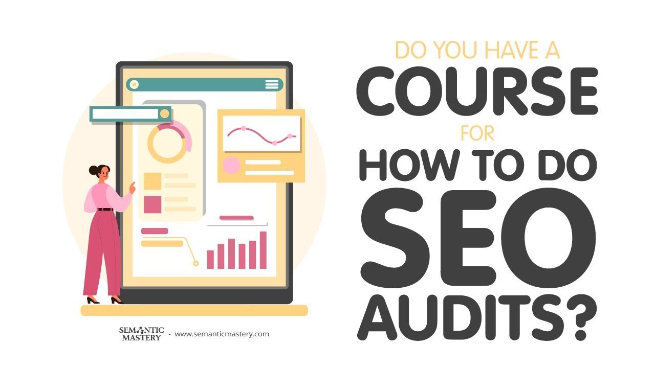 Do You Have A Course For How To Do SEO Audits? - YouTube