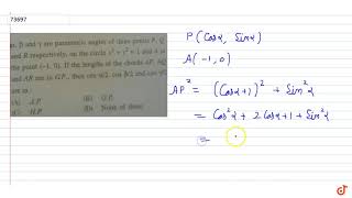 Alpha,Beta And Gamma Are Parametric Angles Of Three Points P, Q And R Respectively, On The Ci...