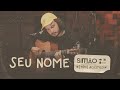 Capture de la vidéo Simão - Seu Nome (Tipo) Acústico