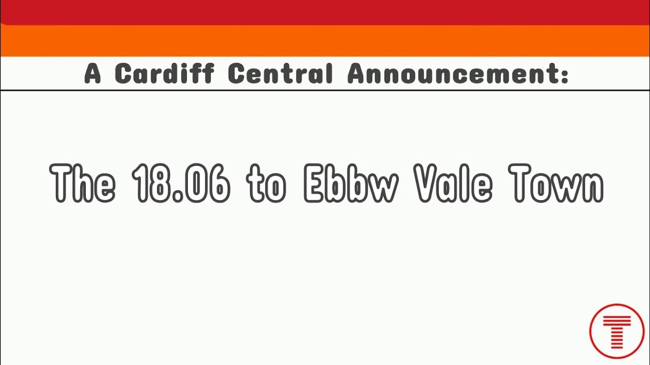 The 18.06 (TfW) to Ebbw Vale Town | A NEW Cardiff Central Announcement on 10th November 2025