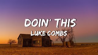 Luke Combs - Doin  This (Lyric video)