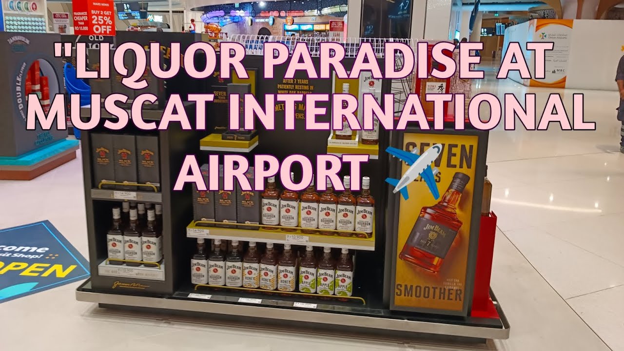 "MUSCAT AIR PORT DUTY FREE SHOPPING!PREMIUM LIQUOR COLLECTION"