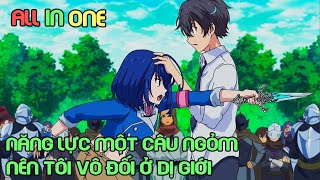 " Năng Lực Một Câu Ngỏm Luôn Nên Vô Đối Ở Dị Giới " Tập 1-12 | Tóm Tắt Anime