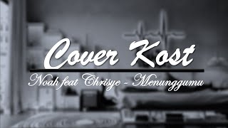 Noah feat Chrisye - Menunggumu (Vocal Padsinmulato)