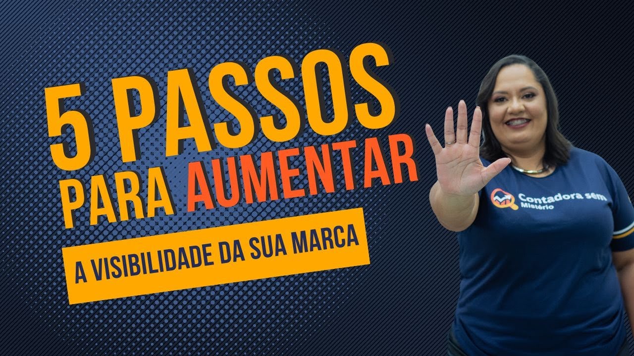 5 passos para aumentar a visibilidade da sua marca - YouTube