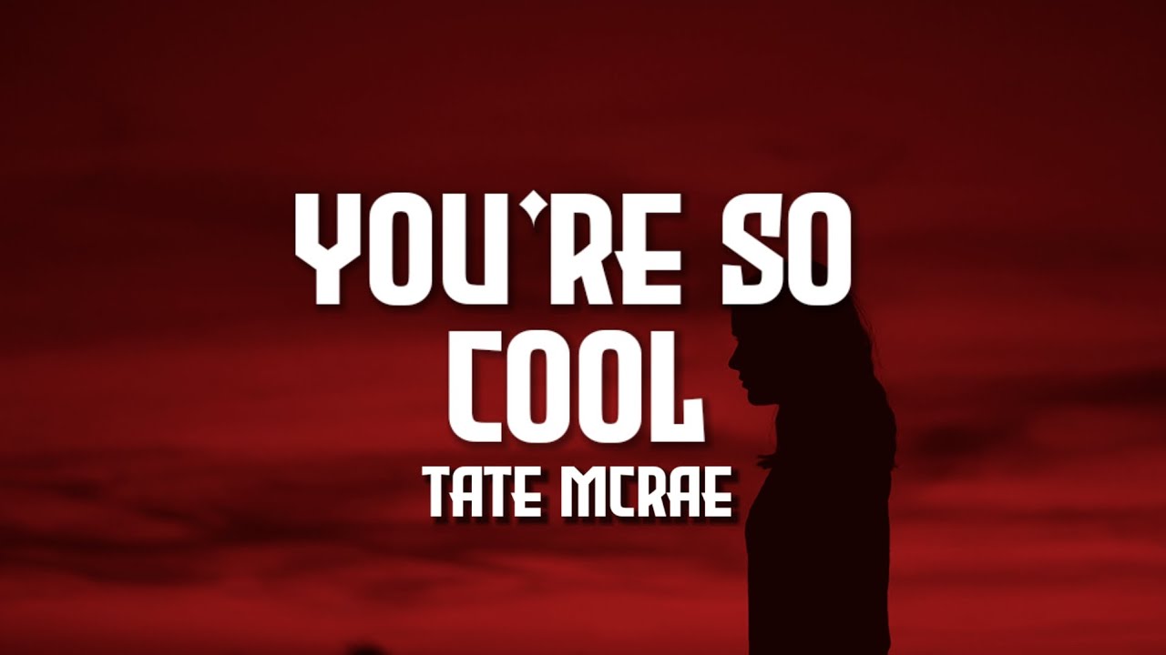 You Rapping Cool Tate McRae - you're so cool (Lyrics) - YouTube