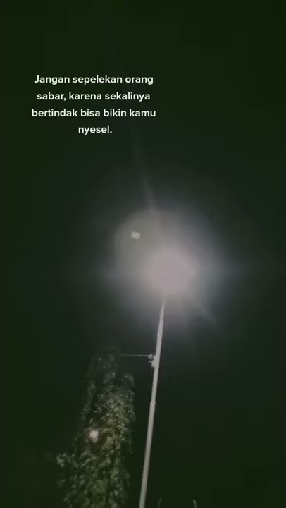 story' wa terbaru | jangan sepelekan orng sabar, karena sakalinya bertindak bisa bikin kamu nyesel.
