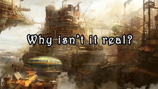 The Steampunk beginners Guide #15 - Why isn't Steampunk technology Real?