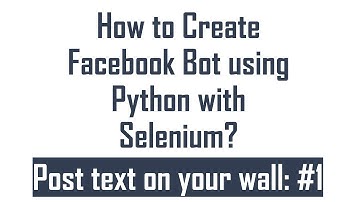 How to Create Facebook Bot using Selenium with Python : #1
