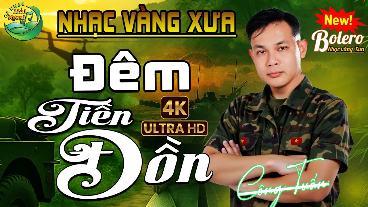 LK ĐÊM TIỀN ĐỒN➤CA NHẠC TRỮ TÌNH HẢI NGOẠI👉BOLERO CÔNG TUẤN➤NHẠC VÀNG XƯA 1975 HAY NHẤT MỌI THỜI ĐẠI