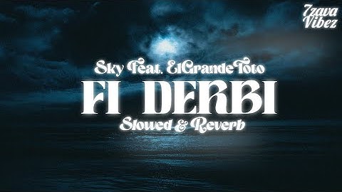 Sky feat. ElGrandeToto - Fi Derbi (Slowed By 7zava)