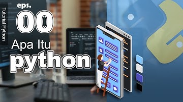 00 - Apa itu Python? - Tutorial Python Bahasa Indonesia