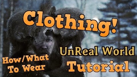UnReal World Tutorial - Clothing! (For Beginners)