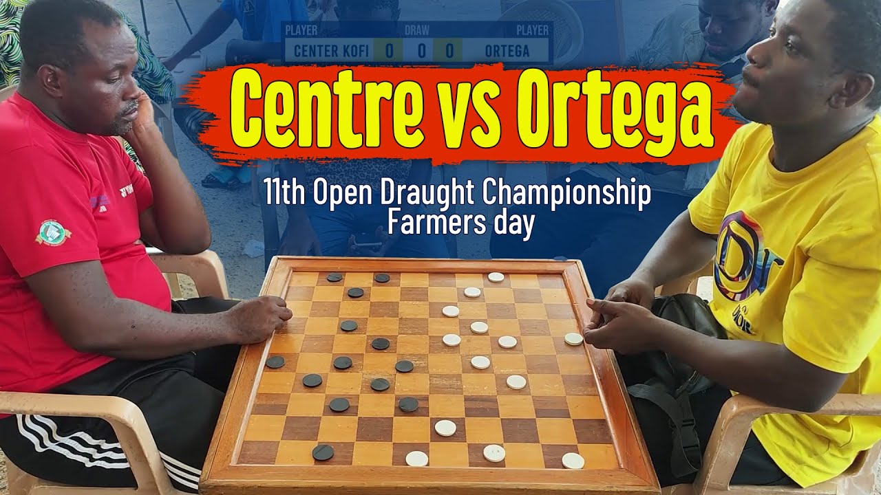 Ortega vs Center Kofi - Round of 32 - Tema 11th Open Draught Championship - Farmers day