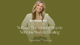 Nurture: The Missing Step in Nervous System Healing | Trauma Integration & Self-Compassion