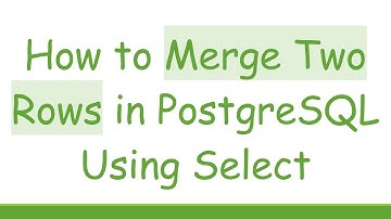 How to Merge Two Rows in PostgreSQL Using Select