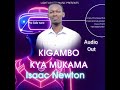 Kigambo Kya Mukama By Isaac Newton TNH Music Ministry Kigambo Kya Mukama By Isaac Newton TNH Music Ministry