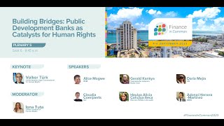 Plenary 5  Building Bridges Public Development Banks as Catalysts for Human Rights