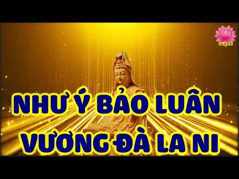 Video Như Ý Bảo Luân Vương Đà La Ni Thần Chú( 108 Biến) |... - youtube