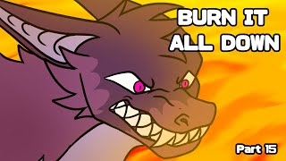 ||BURN IT ALL DOWN||Dramatic Anything Map||Part 15||