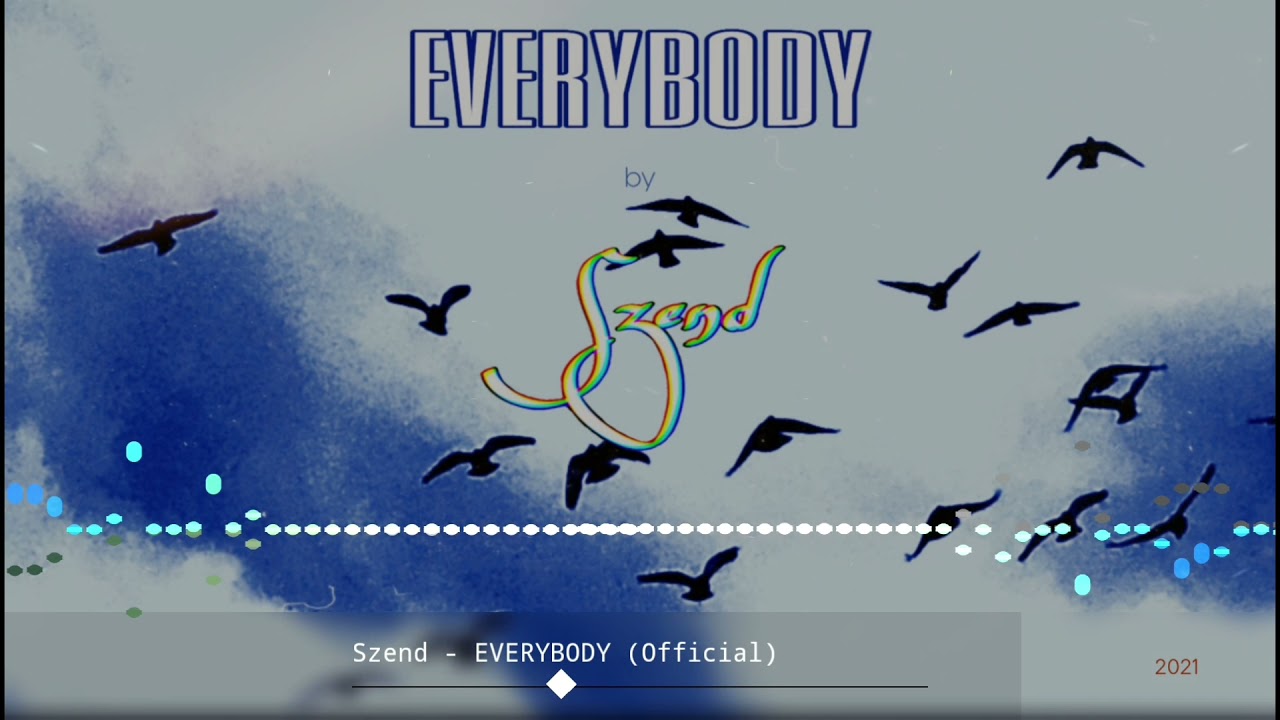 Watch Szend - EVERYBODY (Official)free download/use on YouTube Watch Szend - EVERYBODY (Official)free download/use on YouTube