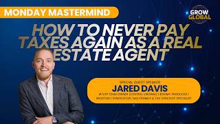 Grow Global Realtor Mastermind: How To Never Pay Taxes Again As A Real Estate Agent