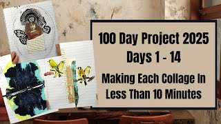 100 Day Project - 10 Minute Collages - Days 1 Through 14
