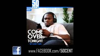 50 Cent - Come Over Tonight