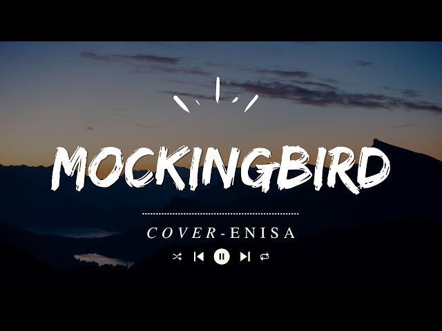 Enisa – Mockingbird Lyrics