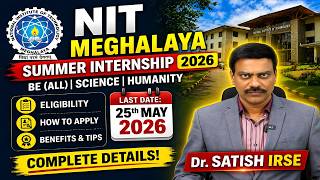 NIT Meghalaya Summer Internship 2026🔥 Last Date May 25 | Apply Now | Dr Satish IRSE