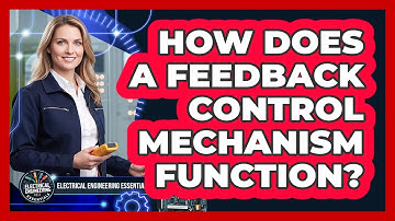 How Does a Feedback Control Mechanism Function?