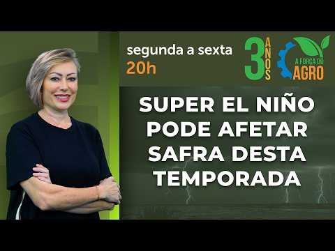 Super El Niño pode afetar safra desta temporada