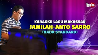 KARAOKE LAGU MAKASSAR JAMILAH - ANTO SARRO (NADA STANDARD)
