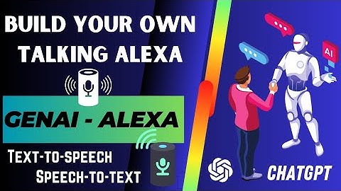 Build your own talking chatbot Alexa :  Step by step guide  |  Complete guide to build GenAI - Alexa