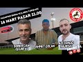 17 Mart Pazartesi BURSA ve Ş.URFA Koşu Yorumları | Ali Cengiz, Soner Can