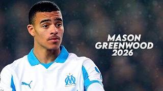 Mason Greenwood 2026 - Insane Skills, Goals & Assists | HD
