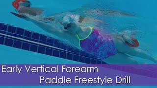 Early Vertical Forearm Paddle Freestyle Drill