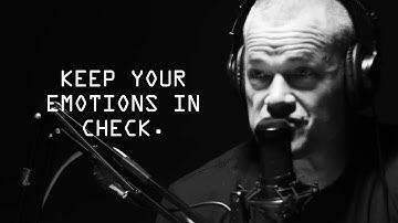 Be Careful Not to Make Important Decisions While Emotional - Jocko Willink
