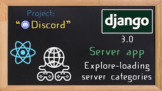 Django and ReactJS together - Server app explore loading server categories | 17