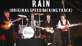 The Beatles  Rain Backing Track Original Speed