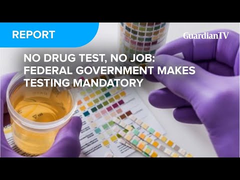 No drug test, no job: Federal Government makes testing mandatory