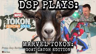 DSP Plays Marvel Tokon:  GOAT LAUGH Edition