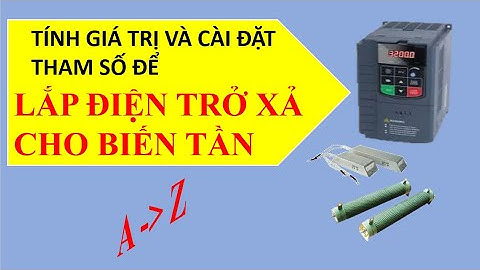 Tính giá trị và cài đặt tham số lắp điện trở xả trên biến tần, vì sao cần lắp điện trở xả biến tần?