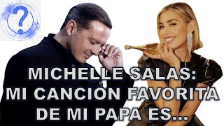 Canción de Luis Miguel favorita de Michelle Salas???