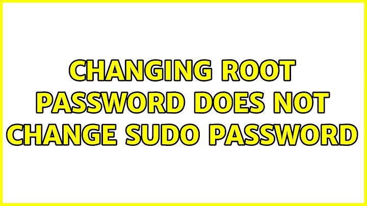 Unix & Linux: Changing root password does not change sudo password (2 Solutions!!)