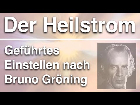 Tägliches Einstellen des Heilstroms 💫 frei nach Bruno Gröning 💛Geführte Heilmeditation