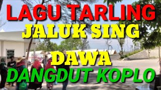 LAGU TARLING JALUK SING DAWA DANGDUT KOPLO