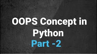 Python - OOPS Concept - Part 2